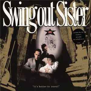 FLAC Swing Out Sister - It's Better To Travel