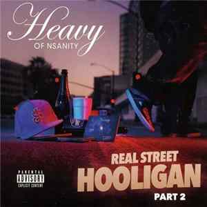 FLAC Heavy Of Nsanity - Real Street Hooligan Part 2