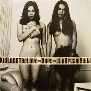 FLAC Kid Loco - The Love And Dope And Etc Dream Suite
