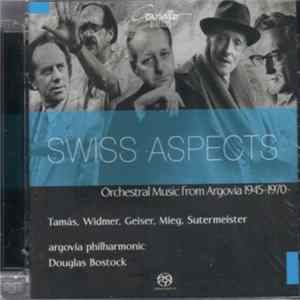 FLAC Walther Geiser, Heinrich Sutermeister, Peter Mieg, Rafael Rütti, János Tamás, Ernst Widmer, Argovia Philharmonic, Douglas Bostock - Swiss Aspects Orchestral Music From Argovia 1945 - 1970