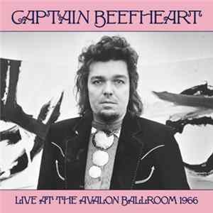 FLAC Captain Beefheart - Captain Beefheart Live At The Avalon Ballroom 1966