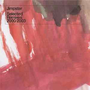 FLAC Jimpster - Selected Remixes 2000/2003