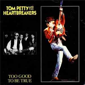 FLAC Tom Petty And The Heartbreakers - Too Good To Be True