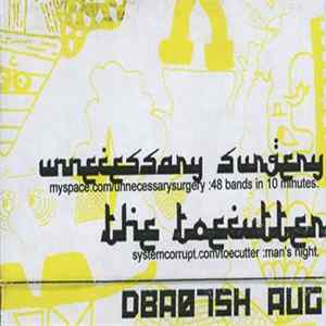 FLAC Unnecessary Surgery / The Toecutter - 48 Bands In 10 Minutes / Man's Night