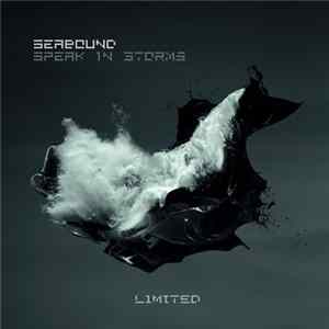 FLAC Seabound - Speak In Storms (Deluxe Edition)