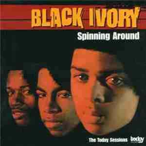 FLAC Black Ivory - Spinning Around (The Today Sessions)