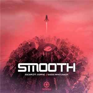 FLAC Smooth - Escape (ft. Coppa) / Guess Who's Back