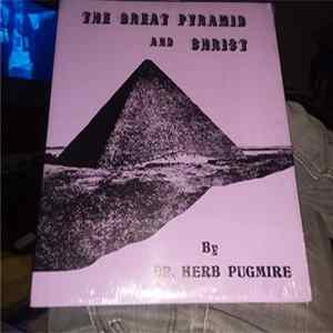 FLAC Dr. Herb Pugmire - The Geat Pyramid And Christ