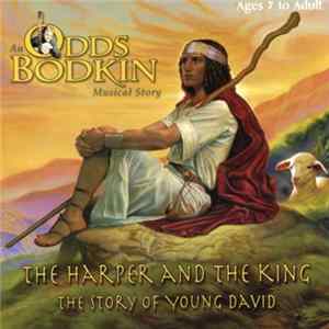 FLAC Odds Bodkin - The Harper And The King: The Story Of Young David