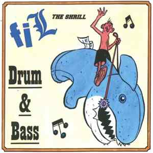 FLAC FiL The Shrill - Drum & Bass
