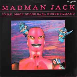 FLAC Madman Jack - Wakk Digge Dugge Baba Dugge Bamanu