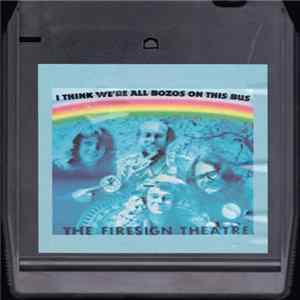 FLAC The Firesign Theatre - I Think We're All Bozos On This Bus