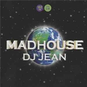 FLAC DJ Jean - Madhouse