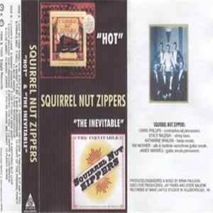 FLAC Squirrel Nut Zippers - "Hot" & "The Inevitable"