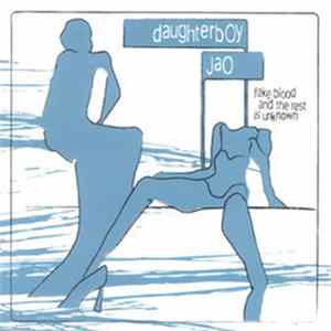 FLAC Daughterboy Jao - Fake Blood And The Rest Is Unknown