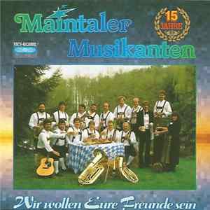 FLAC Maintaler Musikanten - Wir Wollen Eure Freunde Sein, 15 Jahre Maintaler Musikanten