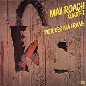 FLAC Max Roach Quartet - Pictures In A Frame