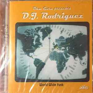 FLAC Ohm Guru Presents D.J. Rodriguez - World Wide Funk
