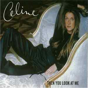 FLAC Celine - Then You Look At Me