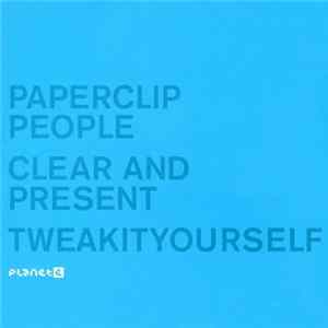 FLAC Paperclip People - Clear And Present / Tweakityourself