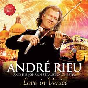 FLAC André Rieu And His Johan Strauss Orchestra - Love In Venice