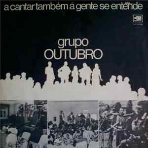 FLAC Grupo Outubro - A Cantar Também A Gente Se Entende