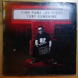 FLAC Yury Sunshine - Cine Para Los Oidos