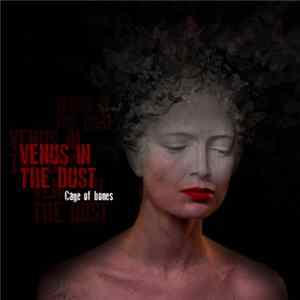 FLAC Venus In The Dust - Cage of Bones