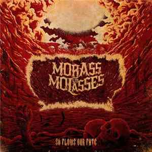 FLAC Morass Of Molasses - So Flows Our Fate