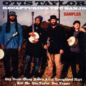 FLAC Otis Taylor, Guy Davis , Corey Harris, Alvin Youngblood Hart, Keb Mo, Don Vappie - Recapturing the Banjo