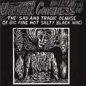 FLAC Universal Congress Of - The Sad And Tragic Demise Of Big Fine Hot Salty Black Wind