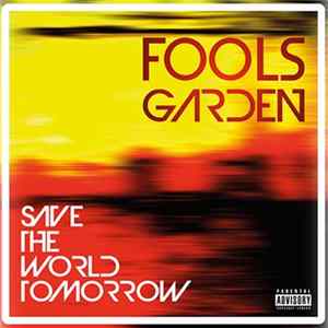 FLAC Fools Garden - Save The World Tomorrow