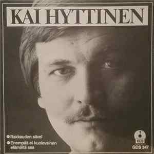 FLAC Kai Hyttinen - Rakkauden Sävel / Enempää Ei Kuolevainen Elämältä Saa