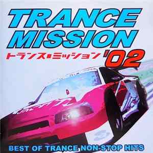 FLAC Various - Trance Mission '02 - Best Of Trance Non-Stop Hits