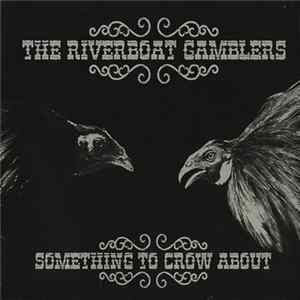 FLAC The Riverboat Gamblers - Something To Crow About