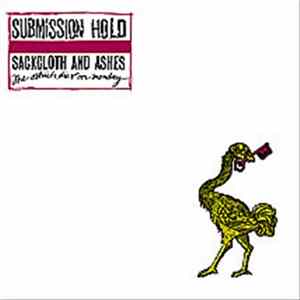FLAC Submission Hold - Sackcloth And Ashes, The Ostrich Dies On Monday