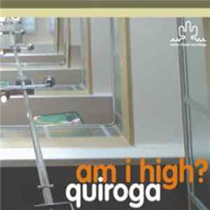 FLAC Quiroga - Am I High?
