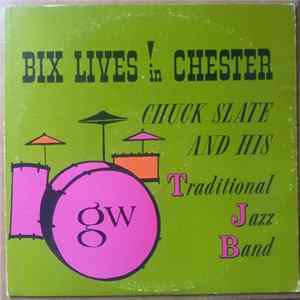 FLAC Chuck Slate And His Traditional Jazz Band - Bix Lives In Chester