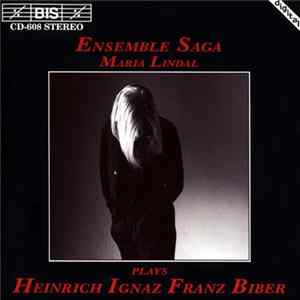 FLAC Heinrich Ignaz Franz Biber, Ensemble Saga, Maria Lindal - Ensemble Saga, Maria Lindal Plays Heinrich Ignaz Franz Biber