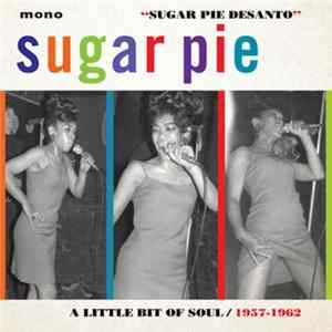 FLAC Sugar Pie DeSanto - Sugar Pie: A Little Bit Of Soul 1957-1962