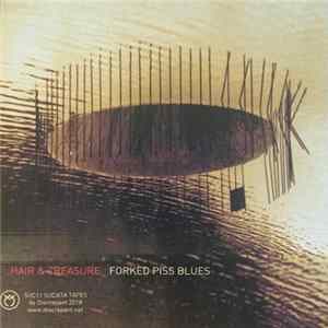 FLAC Hair & Treasure - Forked Piss Blues