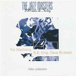 FLAC Pat Metheny, B.B. King, Dave Brubeck - The Jazz Masters - 100 Años De Swing