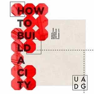 FLAC UADG - How To Build A City