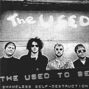 FLAC The Used To Be - Shameless Self-Destruction