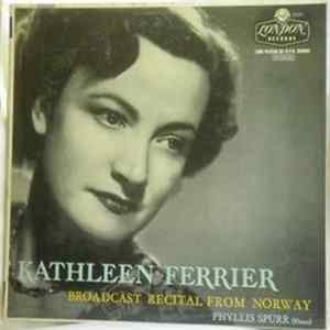 FLAC Kathleen Ferrier, Phyllis Spurr - Kathleen Ferrier Broadcast Recital From Norway