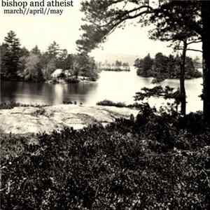 FLAC Bishop And Atheist - March​​/​​April​​/​​May