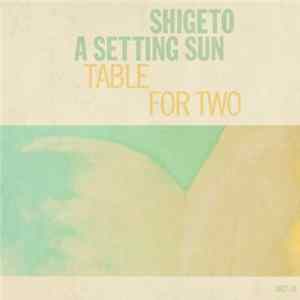 FLAC Shigeto & A Setting Sun - Table For Two