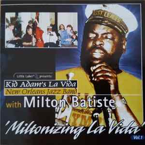 FLAC Milton Batiste, La Vida New Orleans Jazz Band - ''Miltonizing La Vida'' Vol. 1