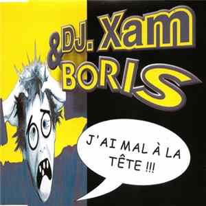 FLAC DJ. Xam & Boris - J'ai Mal À La Tête !!!