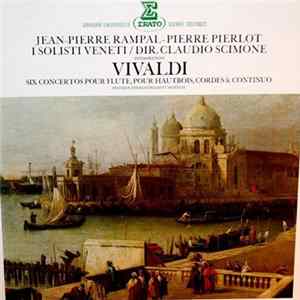 FLAC Jean-Pierre Rampal - Pierre Pierlot, I Solisti Veneti / Claudio Scimone - Vivaldi - Six Concertos Pour Flute, Pour Hautbois, Cordes & Continuo